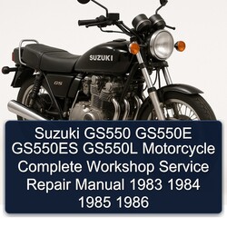 1983-1986 Suzuki GS Series GS550 GS550E GS550ES GS550L Motorcycle Service Repair Workshop Manual PDF
