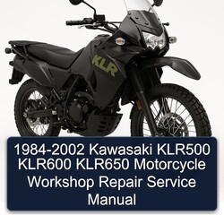 1984-2002 Kawasaki KLR Series KLR500 KLR600 KLR650 Motorcycle Service Repair Workshop Manual PDF