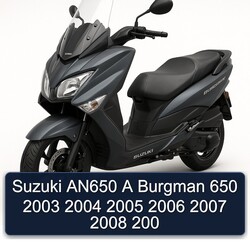 Suzuki AN650 A Burgman 650 2003 2004 2005 2006 2007 2008 200