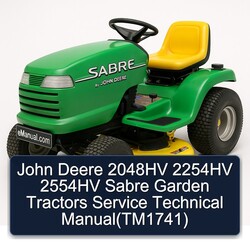 John Deere 2048HV 2254HV 2554HV Sabre Garden Tractors (TM1741) Service Repair Workshop Manual PDF