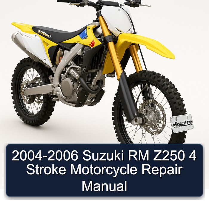 2004-2006 Suzuki RM Series Z250 4 Stroke Motorcycle Service Repair Workshop Manual PDF