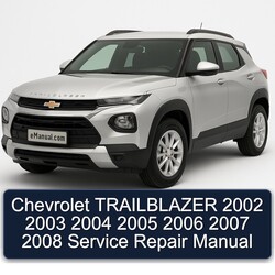 2002-2008 Chevrolet Trailblazer Service Repair Workshop Manual PDF