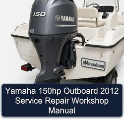 2012 Yamaha 150HP Outboard Service Repair Workshop Manual PDF