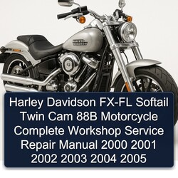 2000-2005 Harley Davidson Softail FX-FL Twin Cam 88B Motorcycle Service Repair Workshop Manual PDF