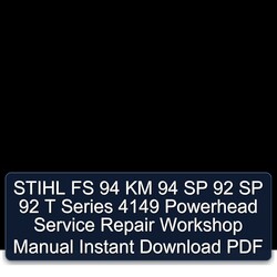 Stihl FS 94 KM SP 92 T Series 4149 Powerhead Service Repair Workshop Manual PDF