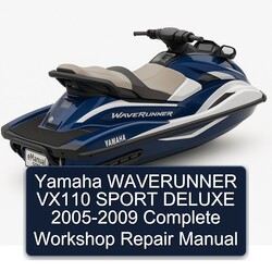 2005-2009 Yamaha Waverunner VX110 Sport Deluxe Service Repair Workshop Manual PDF