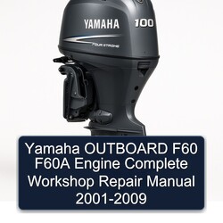 2001-2009 Yamaha Outboard F60 F60A Engine Service Repair Workshop Manual PDF