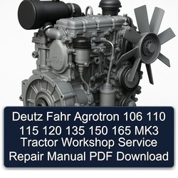 Deutz Fahr Agrotron 106 110 115 120 135 150 165 MK3 Tractor Service Repair Workshop Manual PDF