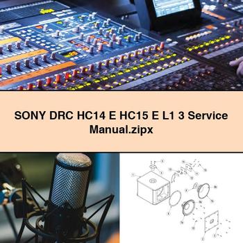 Scanner Sony DRC HC14 E HC15 L1 3 .zipx Service Repair Workshop Manual PDF