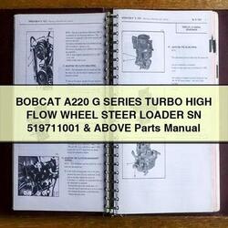 Bobcat A220 G Series Turbo High Flow Wheel Steer Loader SN 519711001 Above Parts Catalog PDF