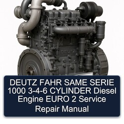 Deutz 1000 Fahr Same Serie 3-4-6 Cylinder Diesel Engine Euro 2 Service Repair Workshop Manual PDF