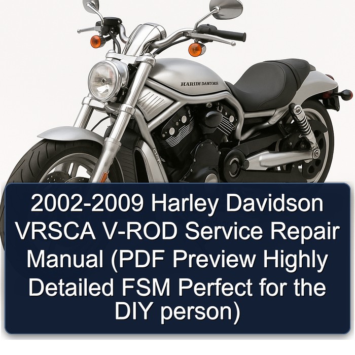 2002-2009 Harley Davidson Model 125 Vrsca V-ROD ( Preview Highly FSM Perfect DIY Person) Service Repair Workshop Manual PDF