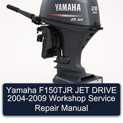2004-2009 Yamaha F150TJR JET Drive Service Repair Workshop Manual PDF