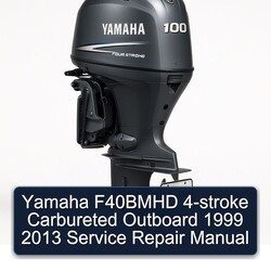 1999-2013 Yamaha F40BMHD 4-stroke Carbureted Outboard Service Repair Workshop Manual PDF