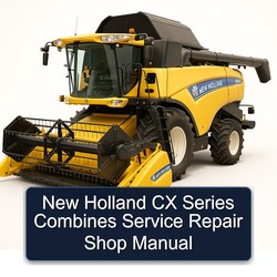 New Holland CX Series Combines Shop Service Repair Workshop Manual PDF