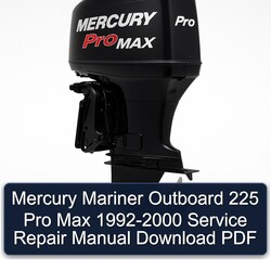 1992-2000 Mercury Mariner Outboard 225 Pro Max Service Repair Workshop Manual PDF