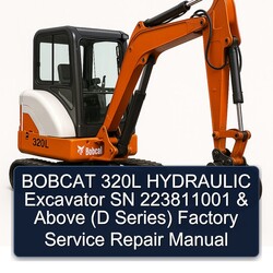 Bobcat 320L Hydraulic Excavator SN 223811001 Above (d Series) Service Repair Workshop Manual PDF