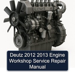 2012-2013 Deutz 2012 Engine Service Repair Workshop Manual PDF