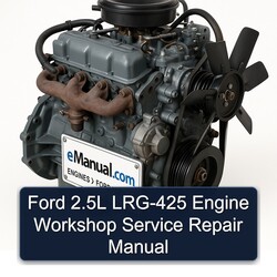 Ford LRG 425 2.5l LRG-425 Engine Service Repair Workshop Manual PDF