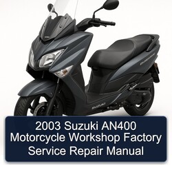 2003 Suzuki AN400 Motorcycle Service Repair Workshop Manual PDF