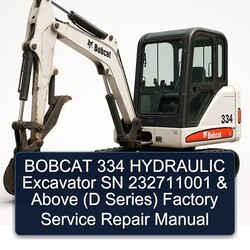Bobcat 334 Hydraulic Excavator SN 232711001 Above (d Series) Service Repair Workshop Manual PDF