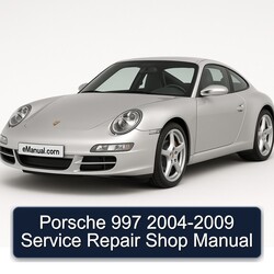 2004-2009 Porsche 997 Shop Service Repair Workshop Manual PDF