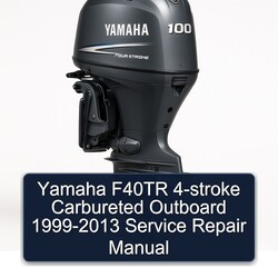 1999-2013 Yamaha F40TR 4-stroke Carbureted Outboard Service Repair Workshop Manual PDF