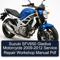 2009-2012 Suzuki SFV650 Gladius Motorcycle Service Repair Workshop Manual PDF