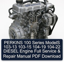 Perkins 100 Series Models 103-13 103-15 104-19 104-22 Diesel Engine Service Repair Workshop Manual PDF
