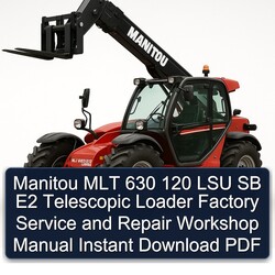 Manitou MLT 630 120 LSU SB E2 Telescopic Loader Service Repair Workshop Manual PDF