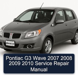2007-2010 Pontiac G3 Wave Service Repair Workshop Manual PDF