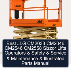 Best JLG CM2033 CM2046 CM2546 CM2558 Sizzor Lifts Operators Safety Illustrated Parts Catalog PDF
