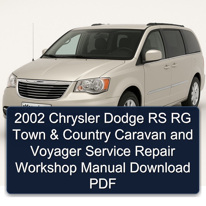 2002 Chrysler Dodge RS RG Town Country Caravan Voyager Service Repair Workshop Manual PDF