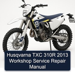 2013 Husqvarna TXC Models 310R Service Repair Workshop Manual PDF