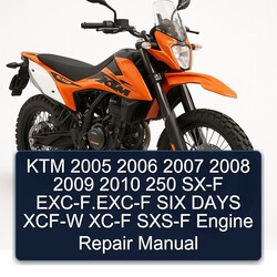 2005-2010 KTM 250 SX-F Exc-f.exc-f SIX Days XCF-W XC-F SXS-F Engine Service Repair Workshop Manual PDF