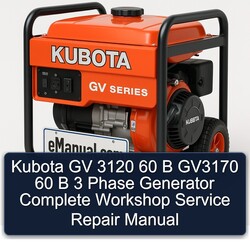 Kubota GV 3120 60 B GV3170 60 B 3 Phase Generator Manual completo de servicio y reparación del taller 