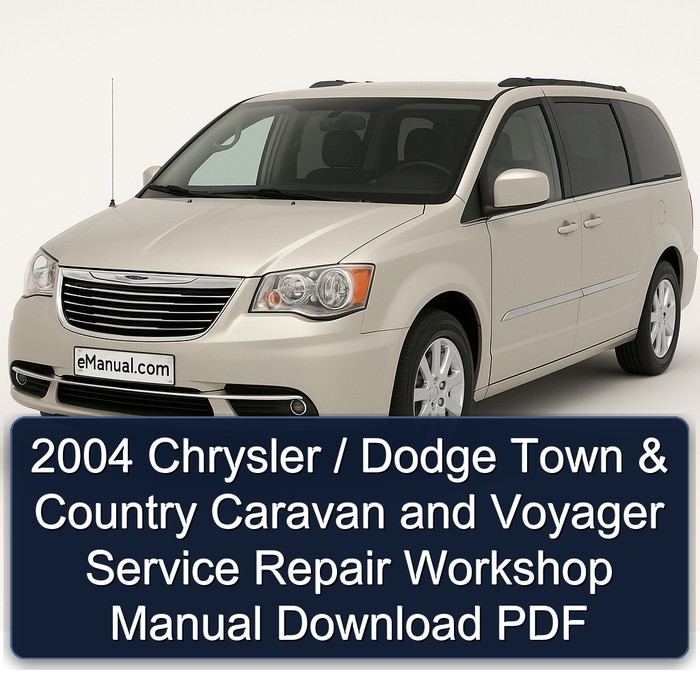 2004 Chrysler / Dodge Town Country Caravan Voyager Service Repair Workshop Manual PDF