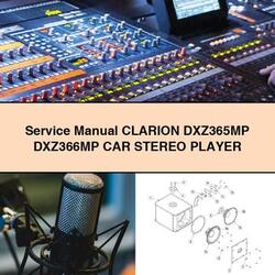 Clarion DXZ365MP DXZ366MP CAR Stereo Player Service Repair Workshop Manual PDF
