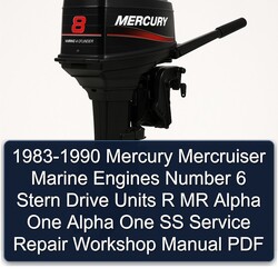 1983-1990 Mercury Mercruiser Marine Engines Number 6 Stern Drive Units R Mr Alpha One SS Service Repair Workshop Manual PDF