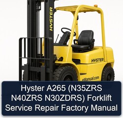 Hyster A265 (n35zrs N40ZRS N30zdrs) Forklift N35ZRS N30ZDRS Service Repair Workshop Manual PDF