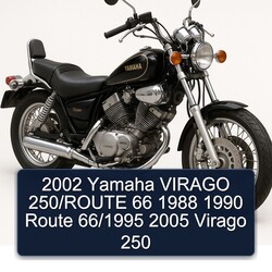 2002 Yamaha VIRAGO 250/ROUTE 66 1988 1990 Route 66/1995 2005 Virago 250