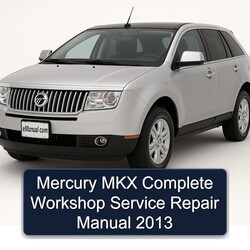 2013 Mercury MKX Service Repair Workshop Manual PDF