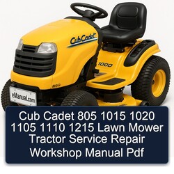 Cub Cadet 805 1015 1020 1105 1110 1215 Lawn Mower Tractor Service Repair Workshop Manual Pdf