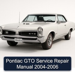 2004-2006 Pontiac GTO Service Repair Workshop Manual PDF