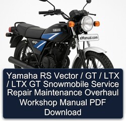 Yamaha RS Vector / GT LTX Snowmobile Service Repair Workshop Manual PDF