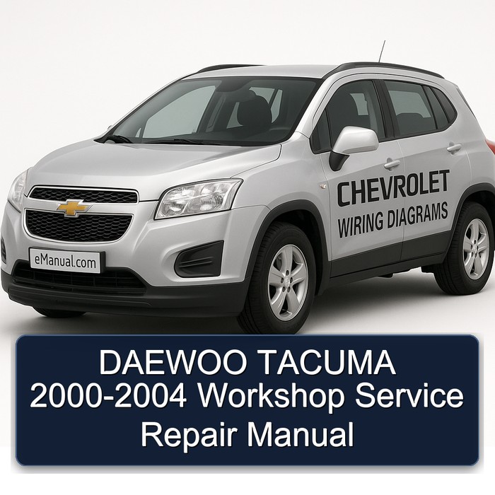 2000-2004 Chevrolet Wiring Diagrams Daewoo Tacuma Service Repair Workshop Manual PDF
