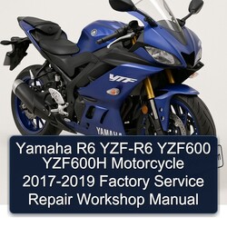 Yamaha R6 YZF-R6 YZF600 YZF600H Motorcycle 2017-2019 Factory Service Repair Workshop Manual 