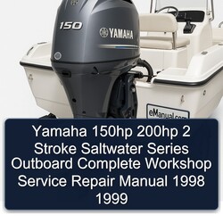 1998-1999 Yamaha 150HP 200HP 2 Stroke Saltwater Series Outboard Service Repair Workshop Manual PDF
