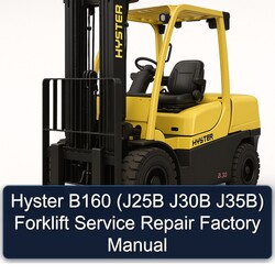 Hyster B160 (j25b J30B J35b) Forklift J25B J35B Service Repair Workshop Manual PDF