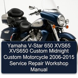 Yamaha V-Star 650 XVS65 XVS650 Custom Midnight Custom Motorcycle 2006-2015 Service Repair Workshop Manual 